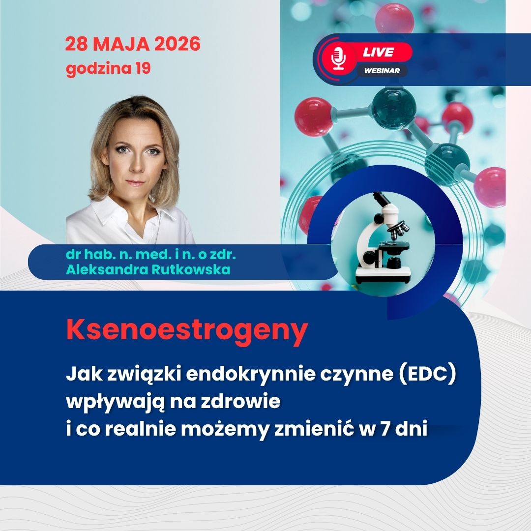 Webinar  Jak  związki endokrynnie czynne (EDC) wpływają na zdrowie